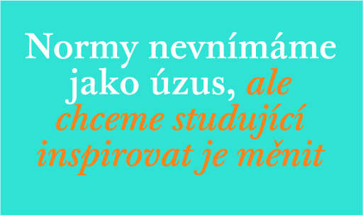 UMPRUM Online // Normy nevnímáme jako úzus, ale chceme studující inspirovat je měnit. Rozhovor s Kateřinou Horák Goryczkou o předmětu Kreativní typologie