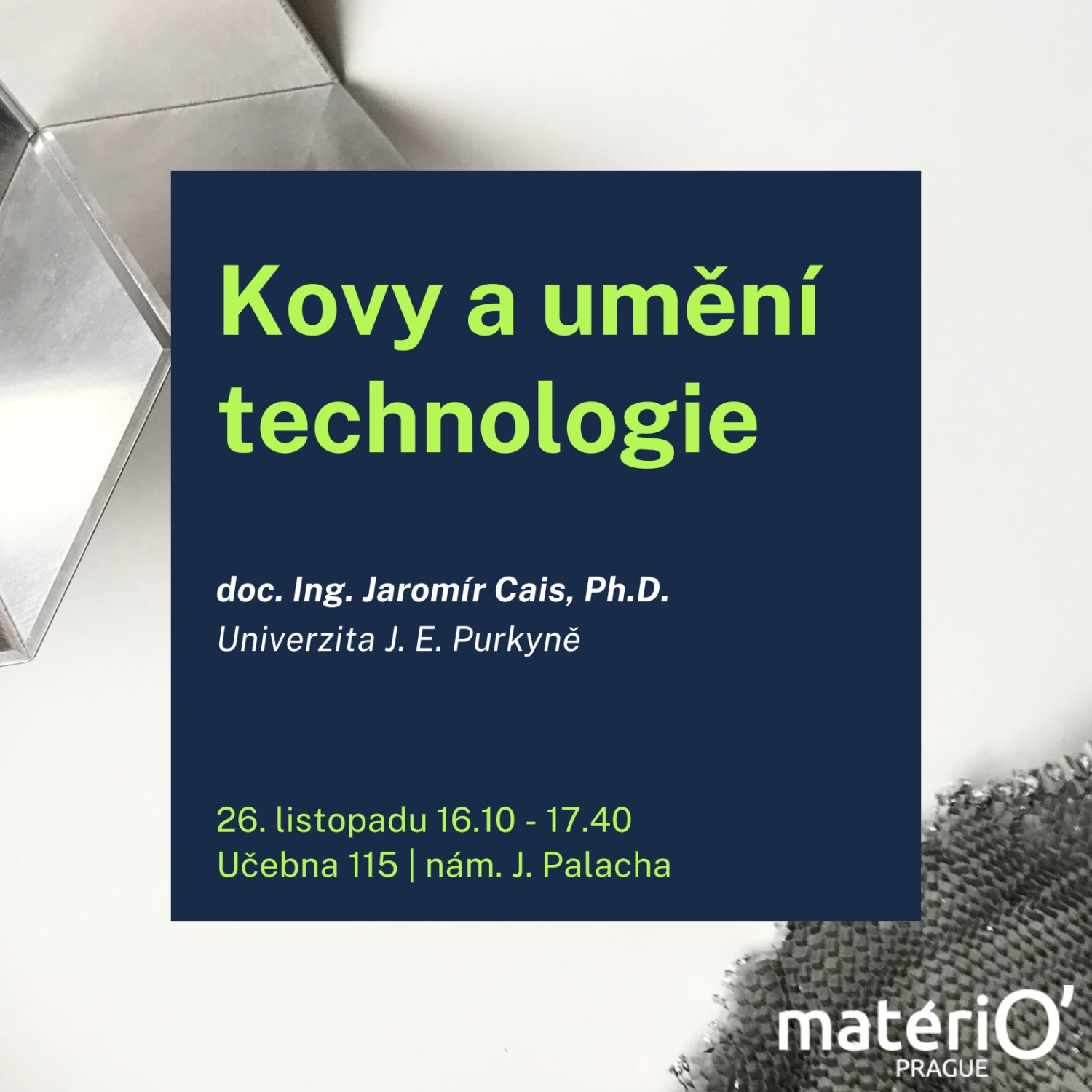 Kovy a umění technologie // Jaromír Cais & matériO’