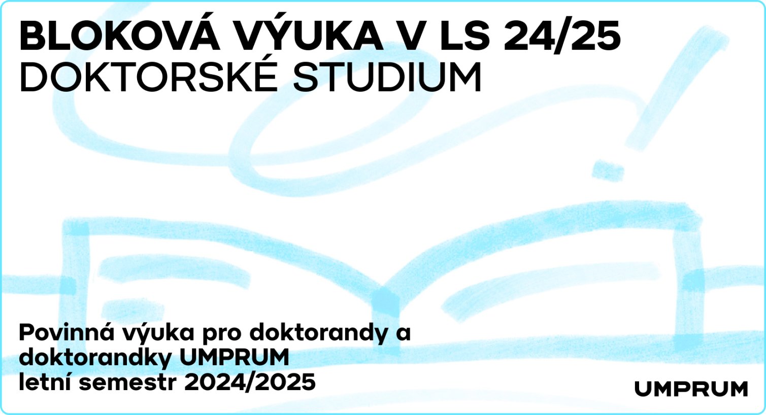 Bloková výuka v doktorském studiu v LS 2024/2025