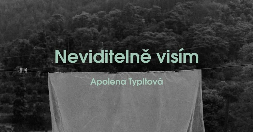 Apolena Typltová: Neviditelně visím