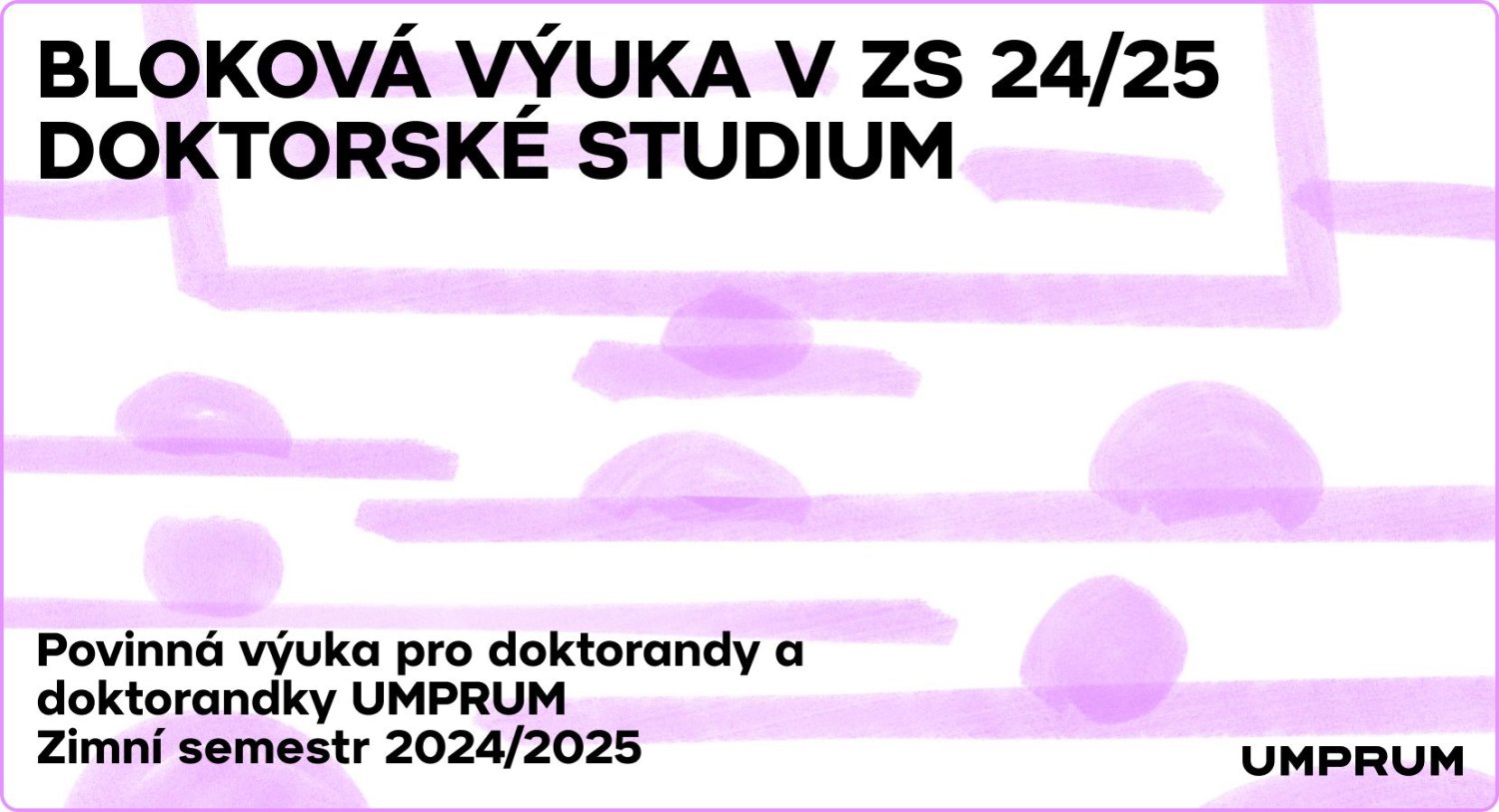 Bloková výuka pro doktorandy a doktorandky v ZS 2024/2025