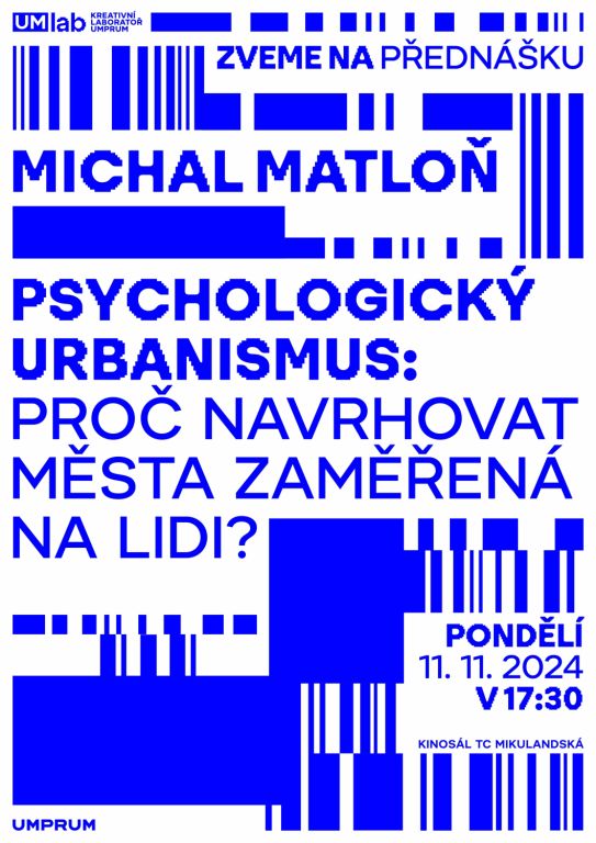 Michal Matloň - Psychologický urbanismus: Proč navrhovat města zaměřená na lidi?